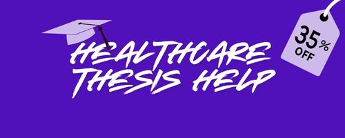 Healthcare Thesis Help