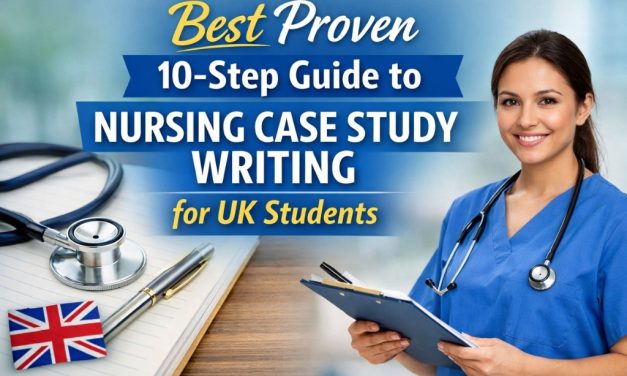 10-Step Guide to Nursing Case Study Writing for UK Students