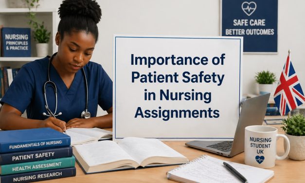 The Importance of Patient Safety in Nursing Assignments